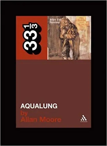 Album artwork for 33 1/3 : Jethro Tull's Aqualung by Allan Moore