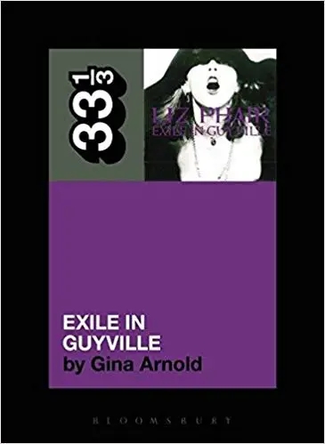 Album artwork for 33 1/3 Liz Phair's Exile in Guyville by Gina Arnold