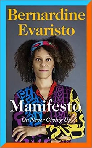 Album artwork for Manifesto: On Never Giving Up by Bernardine Evaristo