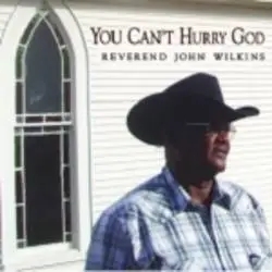 Album artwork for You Can't Hurry God by Reverend John Wilkins