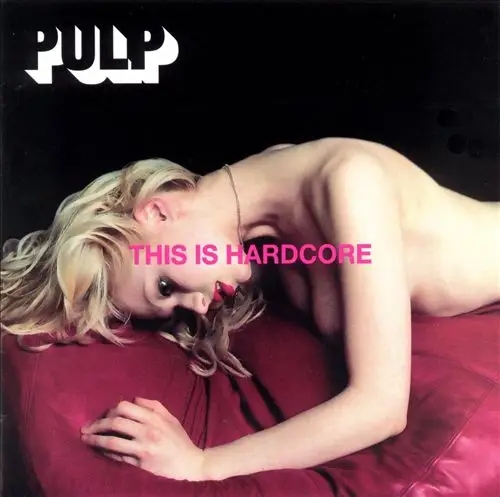 Album artwork for This Is Hardcore by Pulp