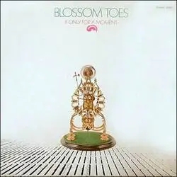 Album artwork for If Only For A Moment by Blossom Toes