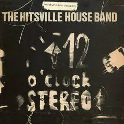 Album artwork for Wreckless Eric Presents - The Hitsville Houseband's 12 O'Clock Stereo by Wreckless Eric