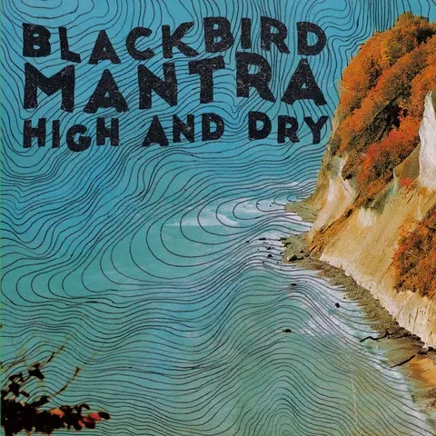 Album artwork for High And Dry by Blackbird Mantra