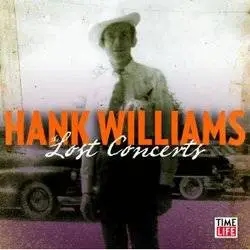 Album artwork for The Lost Concerts by Hank Williams