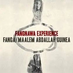 Album artwork for Fangnawa Experience by Fanga and Abdullah Guinea