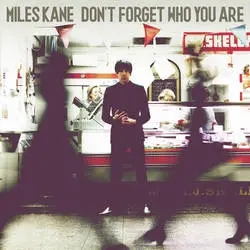 Album artwork for Don't Forget Who You Are by Miles Kane