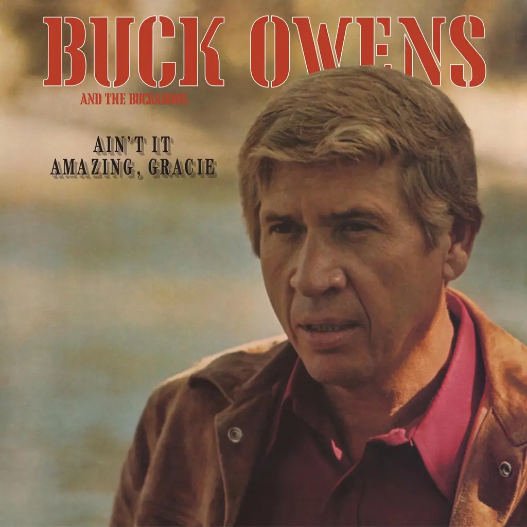 Album artwork for Ain't It Amazing, Gracie by Buck Owens and the Buckaroos