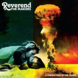 Album artwork for A French Kiss In The Chaos by Reverend and The Makers