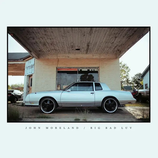 Album artwork for Album artwork for Big Bad Luv by John Moreland by Big Bad Luv - John Moreland