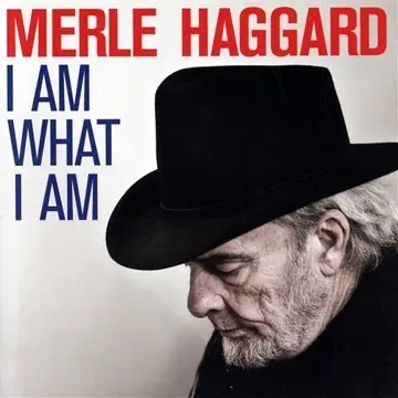 Album artwork for I Am What I Am, I Do What I Do by Merle Haggard