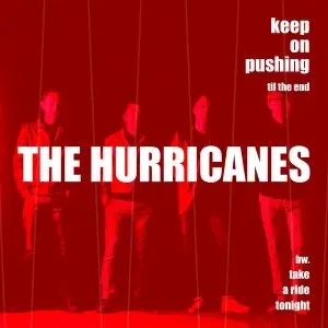 Album artwork for Keep On Pushing Til the End / Take a Ride Tonight (Organ Mix) by The Hurricanes