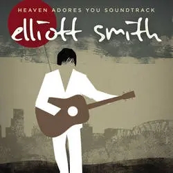 Album artwork for Heaven Adores You - Soundtrack by Elliott Smith