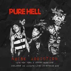 Album artwork for Noise Addiction - 1978 New York and London Sessions by Pure Hell