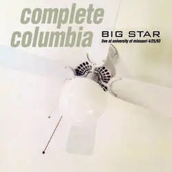 Album artwork for Complete Columbia - Live at University of Missouri by Big Star