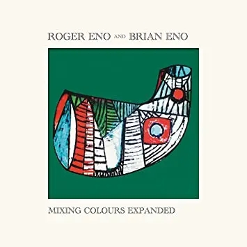 Album artwork for Mixing Colours Expanded by Roger Eno and Brian Eno