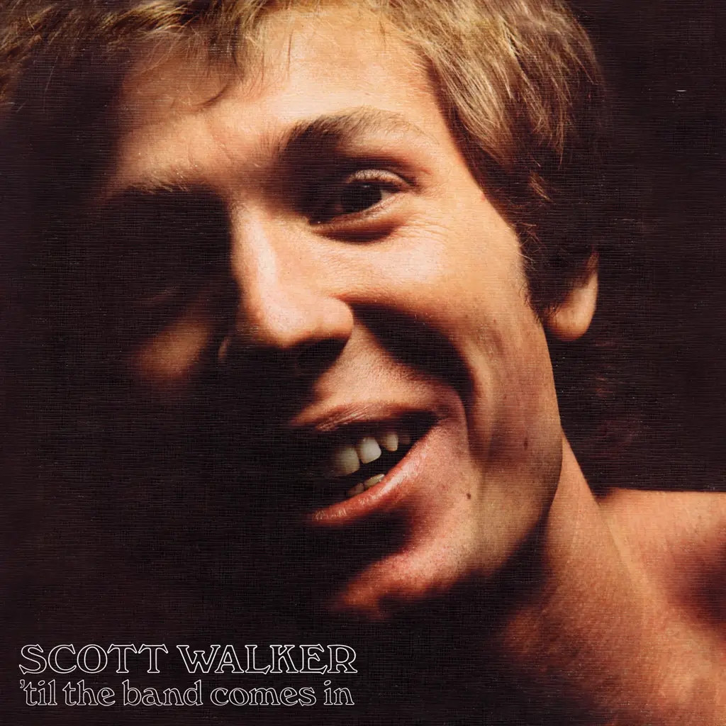 Album artwork for 'Til the Band Comes in by Scott Walker