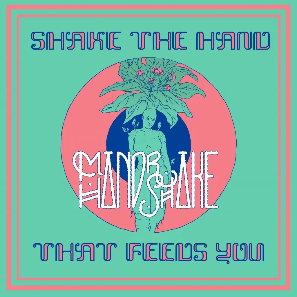 Album artwork for Shake The Hand That Feeds You by Mandrake Handshake