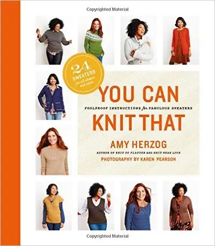 Album artwork for You Can Knit That: Foolproof Instructions for Fabulous Sweaters by Amy Herzog