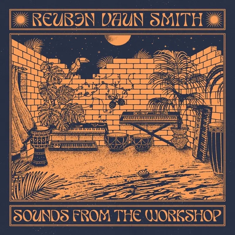 Album artwork for Sounds From The Workshop by Reuben Vaun Smith