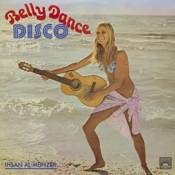 Album artwork for Belly Dance Disco (Album) by Ihsan Al Munzer