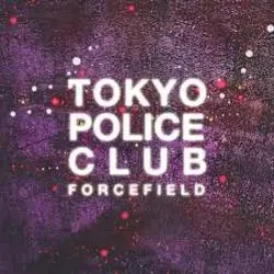 Album artwork for Forcefield by Tokyo Police Club