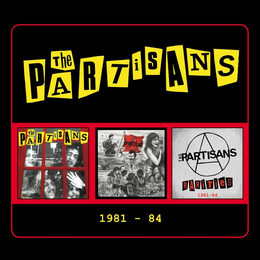 Album artwork for 1981 - 84 by The Partisans