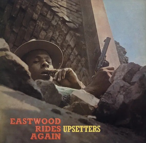 Album artwork for Eastwood Rides Again by The Upsetters