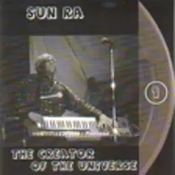 Album artwork for The Creator Of The Universe The Lost Reel Collection Vol 1 by Sun Ra