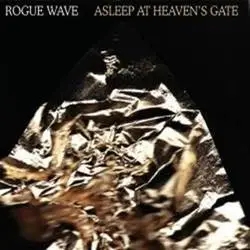 Album artwork for Asleep At Heaven's Gate by Rogue Wave