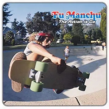 Album artwork for The Action is Go by Fu Manchu