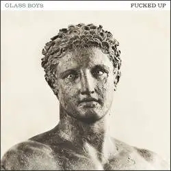 Album artwork for Glass Boys by Fucked Up