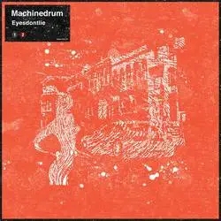 Album artwork for Eyesdontlie by Machinedrum