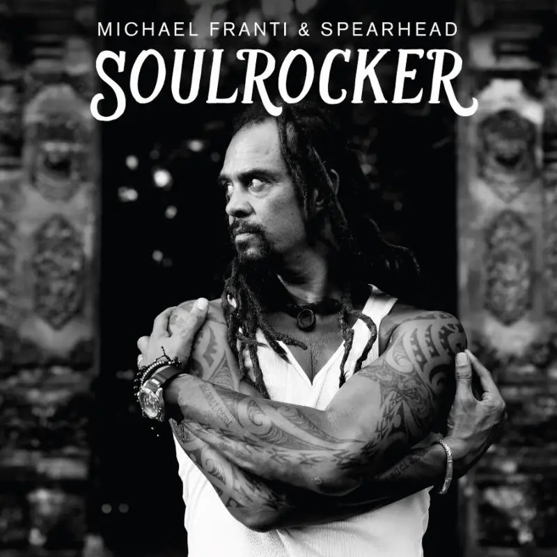 Album artwork for Soul Rocker by Michael Franti and Spearhead