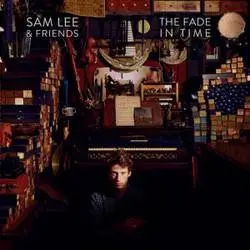 Album artwork for The Fade In Time by Sam Lee