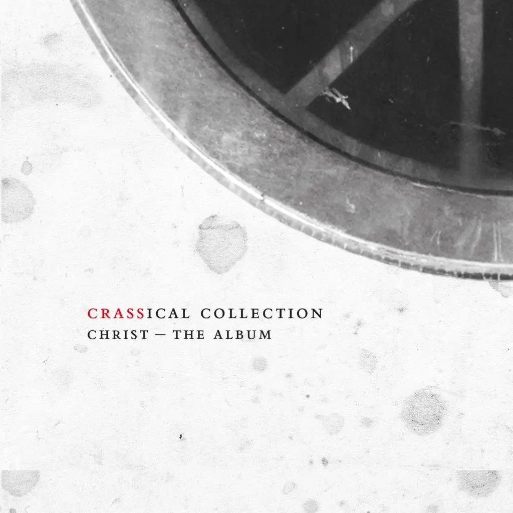 Album artwork for Christ - The Album (Crassical Collection) by Crass