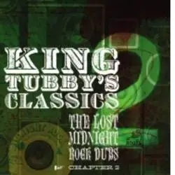 Album artwork for King Tubby's Classics Chapter 2 - The Lost Midnight Dubs by King Tubby