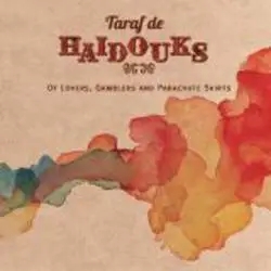 Album artwork for Of Lovers Gamblers and Parachute Skirts by Taraf De Haidouks