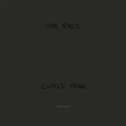 Album artwork for Cupid's Head by The Field