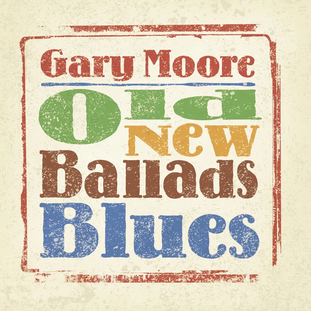 Album artwork for Old New Ballads Blues by Gary Moore