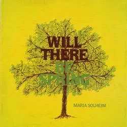 Album artwork for Will There Be Spring by Maria Solheim