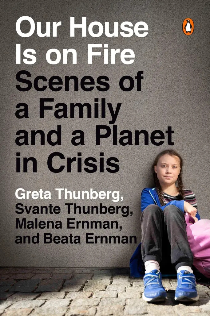 Album artwork for Our House Is on Fire: Scenes of a Family and a Planet in Crisis by Greta Thunberg