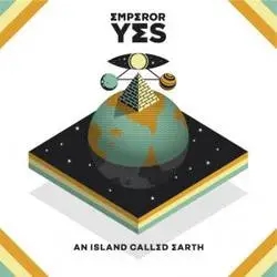 Album artwork for An Island Called Earth by Emperor Yes