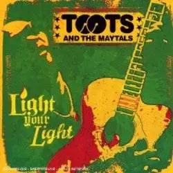 Album artwork for Light Your Light by Toots and the Maytals