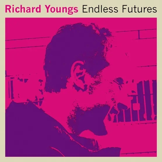 Album artwork for Endless Futures by Richard Youngs