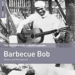 Album artwork for The Rough Guide to Blue Legends - Barbecue Bob by Barbecue Bob