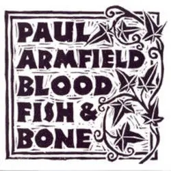 Album artwork for Blood, Fish and Bone by Paul Armfield