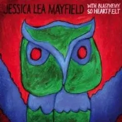 Album artwork for With Blasphemy So Heartfelt by Jessica Lea Mayfield