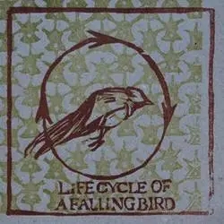 Album artwork for Life Cycle Of A Falling Bird by Star Wheel Press