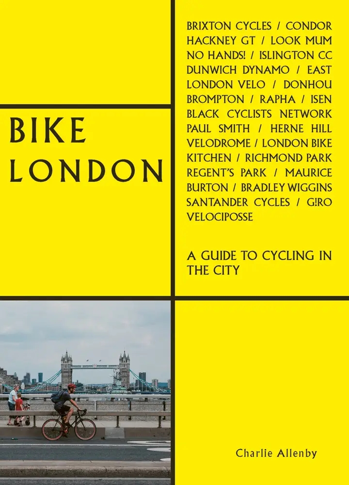 Album artwork for Bike London: A Guide to Cycling in the City by Charlie Allenby